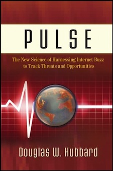 Pulse: The New Science of Harnessing Internet Buzz to Track Threats and Opportunities