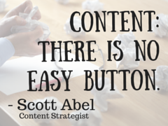 Content- there is no easy button.