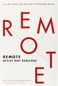 Remote: Office Not Required by David Fried and David Heinemeier Hansson 