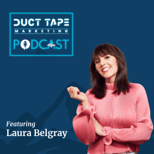 Laura Belgray, guest on the Duct Tape Marketing Podcast