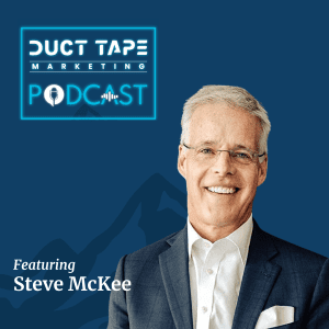 Steve McKee, a guest on the Duct Tape Marketing Podcast